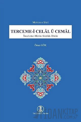 Terceme-i Celal ü Cemal: İnceleme - Metin - Sözlük - Dizin Ömer Gök