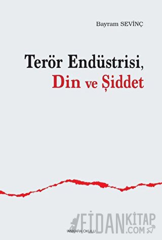 Terör Endüstrisi, Din ve Şiddet Bayram Sevinç