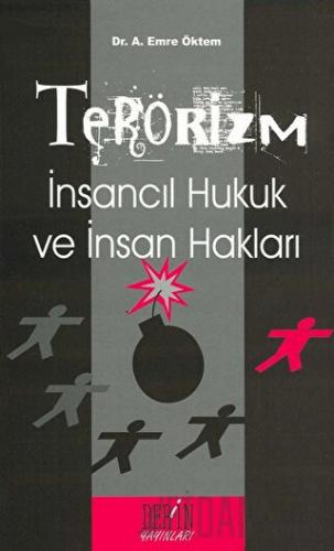 Terörizm İnsancıl Hukuk ve İnsan Hakları Emre Öktem