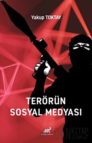 Terörün Sosyal Medyası Yakup Toktay