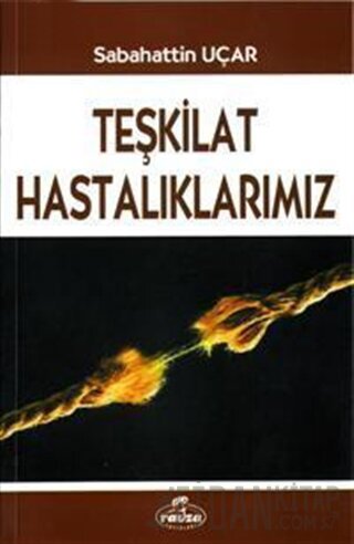 Teşkilat Hastalıklarımız Sabahattin Uçar