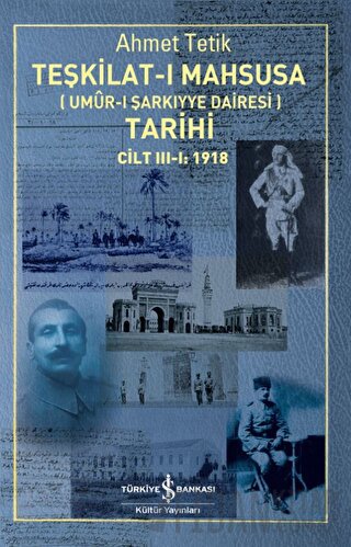 Teşkilat-ı Mahsusa (Umur-ı Sarkıyye Dairesi) Tarihi Cilt 3-1: 1918 Ahm