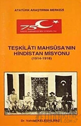 Teşkilatı Mahsusa'nın Hindistan Misyonu Vahdet Keleşyılmaz