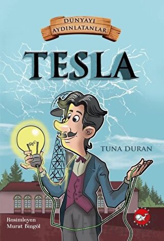 Tesla - Dünyayı Aydınlatanlar Tuna Duran