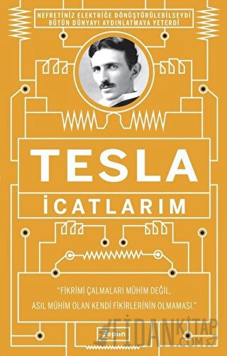 Tesla: İcatlarım Nikola Tesla