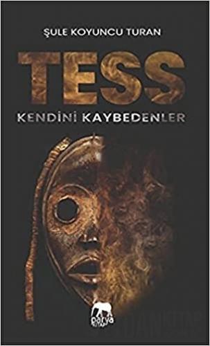 Tess - Kendini Kaybedenler Şule Koyuncu Turan