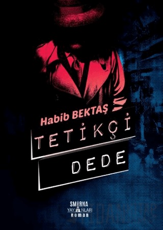 Tetikçi Dede (Özel Baskı) (Ciltli) Habib Bektaş