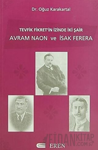 Tevfik Fikret’in İzinde İki Şair Avram Naon ve İsak Ferera Oğuz Karaka