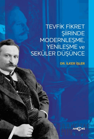 Tevfik Fikret Şiirinde Modernleşme Yenileşme ve Seküler Düşünce İlker 