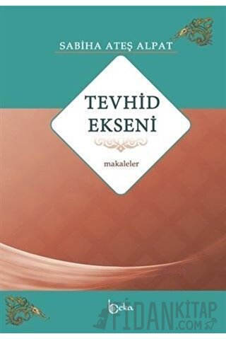 Tevhid Ekseni - Makaleler Sabiha Ateş Alpat