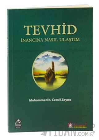 Tevhid İnancına Nasıl Ulaştım Muhammed B. Cemil Zeyno