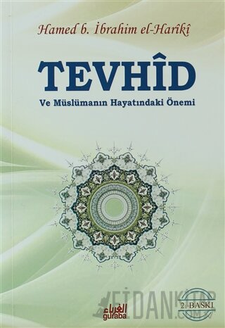 Tevhid ve Müslümanın Hayatındaki Önemi Hamea bin İbrahim el-Hariki