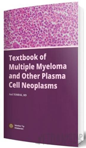 Textbook of Multiple Myeloma and Other Plasma Cell Neoplasms Anıl Tomb