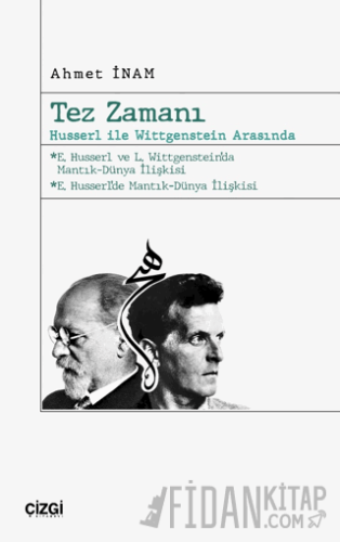 Tez Zamanı – Husserl ile Wittgenstein Arasında Ahmet İnam