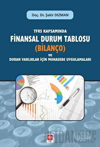 TFRS Kapsamında Finansal Durum Tablosu (Bilanço) ve Duran Varlıklar İç