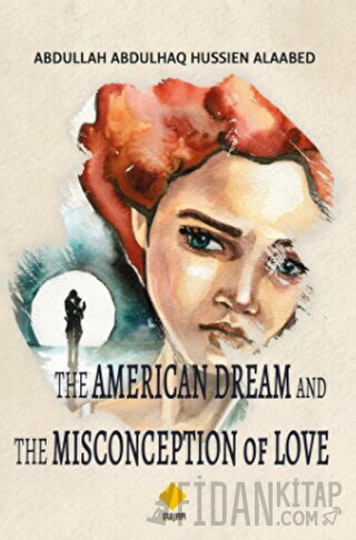 The Amerıcan Dream And The Mısconceptıon Of Love Abdullah Abdulhaq Hus