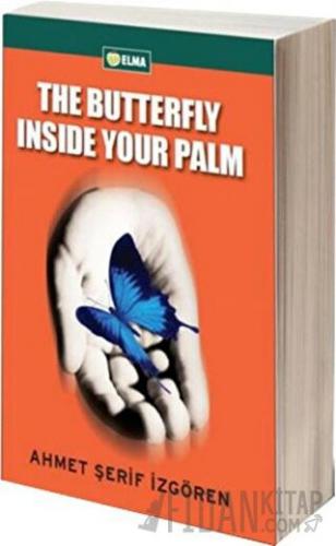 The Butterfly Inside Your Palm Ahmet Şerif İzgören