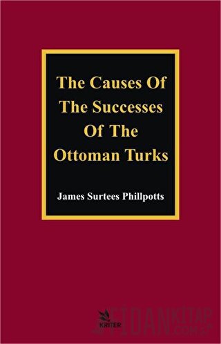 The Causes of The Successes of The Ottoman Turks James Surtees Phillpo