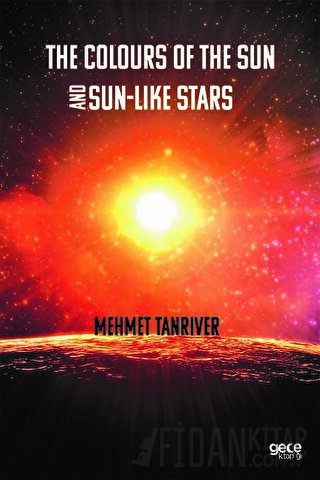 The Colours Of The Sun And Sun-Like Stars Mehmet Tanrıver