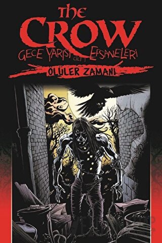 The Crow : Gece Yarısı Efsaneleri Cilt 1 John Wagner