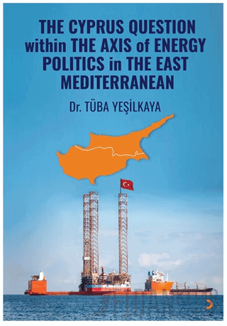 The Cyprus Question Within The Axis Of Energy Politics İn The East Med