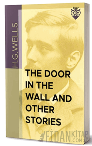 The Door in the Wall And Other Stories H.G. Wells