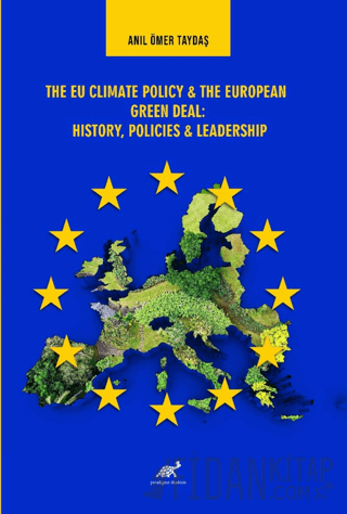 The EU Climate Policy and The European Green Deal: History, Policies a