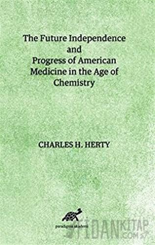 The Future Independence and Progress of American Medicine In The Age o