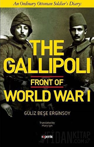 The Gallipoli Front of World War 1 Güliz Beşe Erginsoy