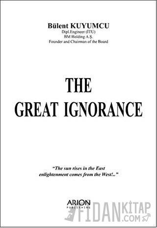 The Great Ignorance Bülent Kuyumcu