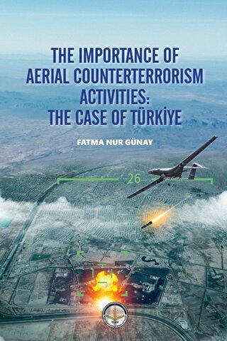 The İmportance Of Aeiıal Counterterrorism Activıties: The Case Of Türk