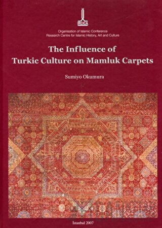 The Influence of Turkic Culture on Mamluk Carpets Sumiyo Okumura