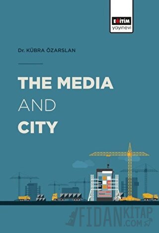 The Media and City Kübra Özarslan