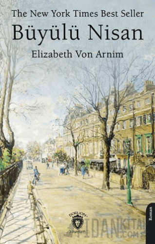 The New York Times Best Seller Büyülü Nisan Elizabeth Von Arnim