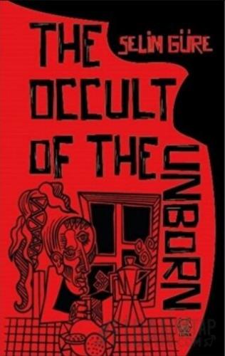 The Occult of The Unborn Selim Güre