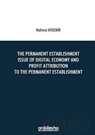 The Permanent Establishment Issue Of Digital Economy And Profit Attrib