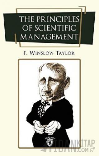 The Principles of Scientific Management Frederick Winslow Taylor