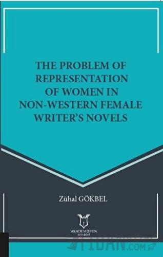 The Problem Of Representation Of Women In Non-Western Female Writer’s 