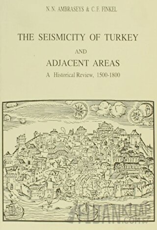 The Seismicity of Turkey and Adjacent Areas, A Historical Review, 1500