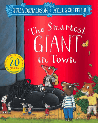 The Smartest Giant in Town (20th Anniversary Edition) Julia Donaldson