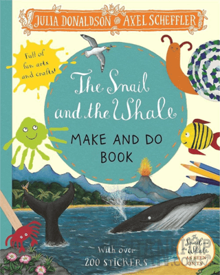 The Snail and the Whale Make and Do Book Julia Donaldson