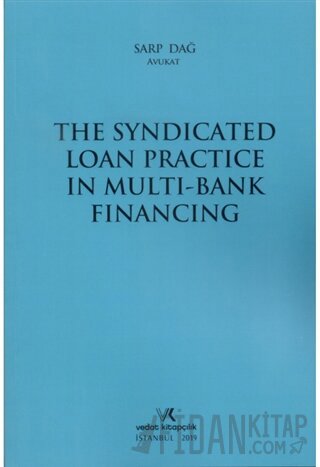 The Syndicated Loan Practice in Multi-Bank Financing Sarp Dağ