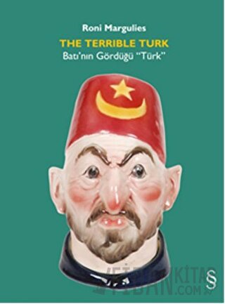 The Terrlble Türk - Batı’nın Gördüğü “Türk” Roni Margilies