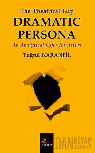 The Theatrical Gap Dramatıc Persona Tuğrul Karanfil