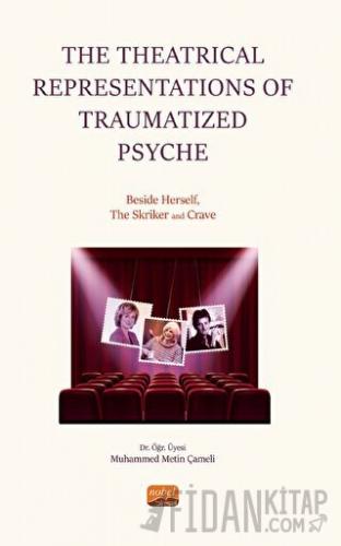 The Theatrical Representations of Traumatized Psyche: Beside Herself, 