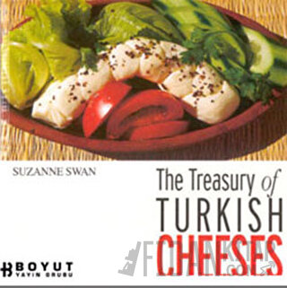 The Treasury of Turkish Cheeses Türkiye’nin Peynir Hazineleri Suzanne 