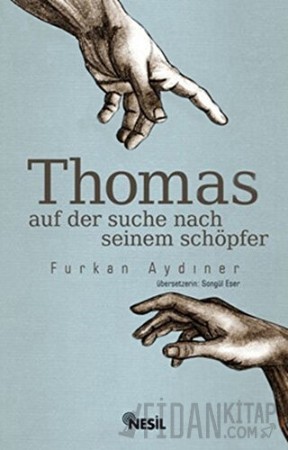 Thomas Auf Der Suche Seinem Schöpfer Furkan Aydıner