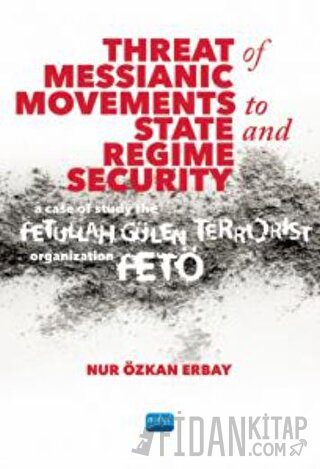 Threat of Messianic Movements to State and Regime Security: A Case Stu