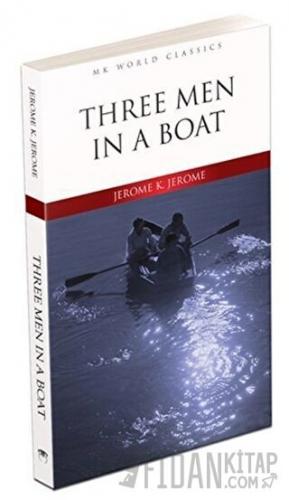 Three Men in a Boat - İngilizce Roman Jerome K. Jerome