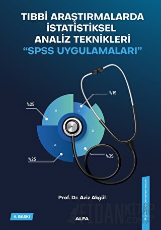 Tıbbi Araştırmalarda Statiksel Analiz Teknikleri - SPSS Uygulamaları A